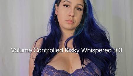 720P Volume Controlled Risky Whispered JOI
