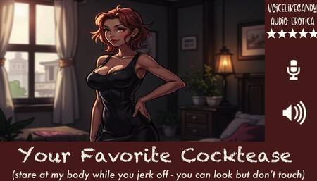 Your Favorite Cocktease [JOI] [Look But Don't Touch] [Jerk Off For Me] [Stare at my Body] [Cheating Husband] [Dirty Talk]