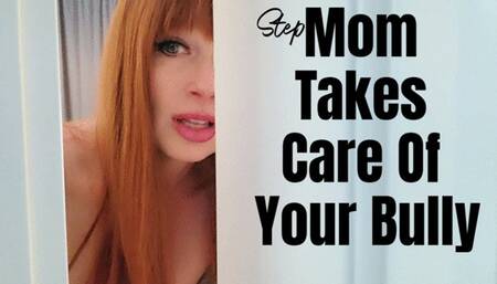 Stepmom Takes Care Of Your Bully