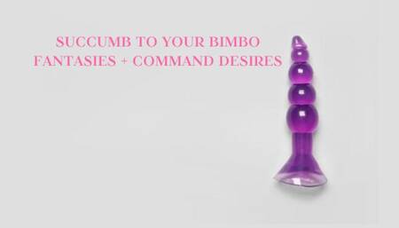 SUCCUMB TO YOUR BIMBO FANTASIES + COMMAND DESIRES - Bimbo Training, GENDER AND DESIRE [Bimbofication]
