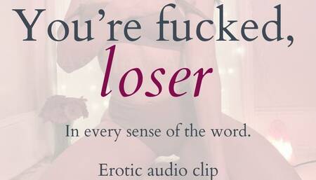 You're Fucked, Loser