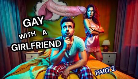 Gay With A Girlfriend - Part 2 - Goddess Of Destruction - Make Me Bi Homewrecker