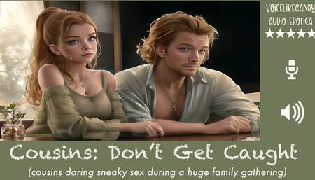 Cousins - Don't Get Caught! [Taboo] [Family Fun] [Sneaky Sex] [Secret Affair] [Romantic] [Almost Get Caught]