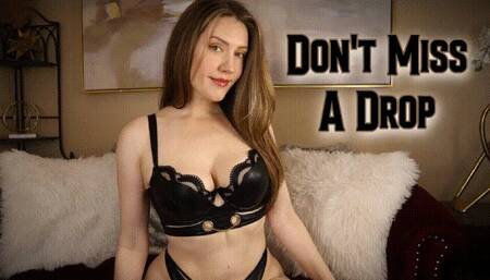 Don't Miss A Drop