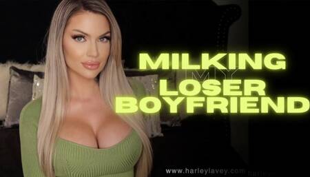 Milking My Loser Boyfriend