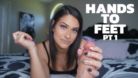 Hands To Feet PT1