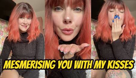 Mesmerising You With My Kisses