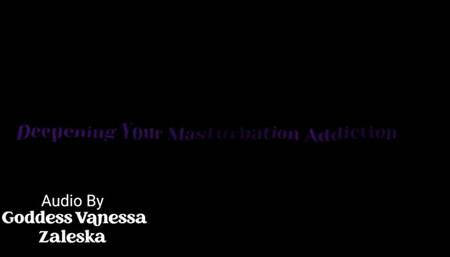 Deepening Your Masturbation Addiction Audio