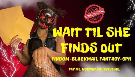 Wait Until She Finds Out