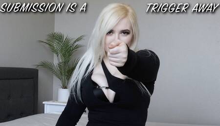 Submission Is A Trigger Away