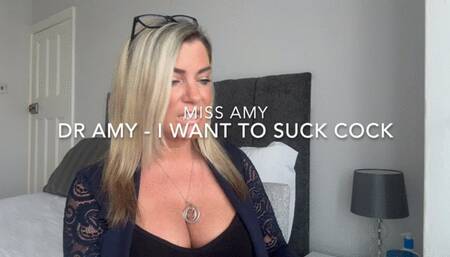 Dr Amy - I Want To Suck Cock