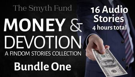 Money & Devotion FinDom Stories Collection: Bundle One (16 Audio Stories, 4 hours total)