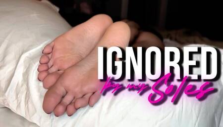 Ignored by my Soles
