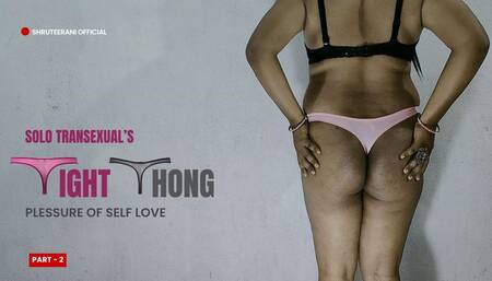 Tight Thong Part 2 - Solo Trans Bis Ass in Lingerie