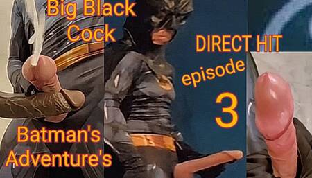 Batman's Adventure's Episode 3 Big Black Cock Nemisis Direct Hit