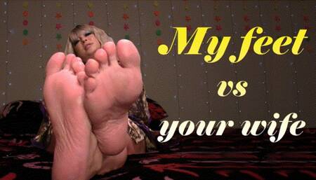 My Feet Vs Your Wife