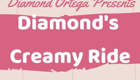 Diamond's Creamy Ride