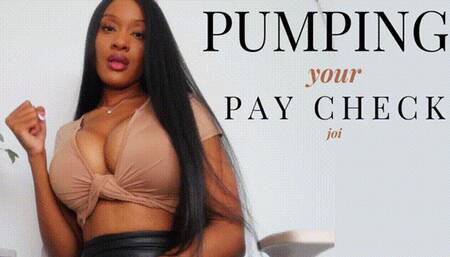 Pumping Your Paycheck JOI