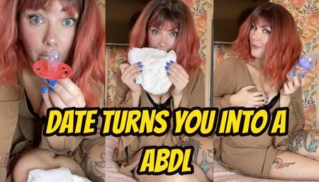 Date Turns You Into A ABDL