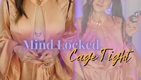 Mind Locked, Cage Tight