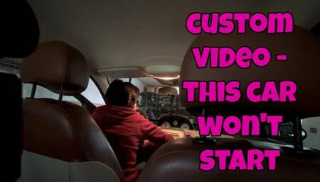 Custom video: my car won't star this morning