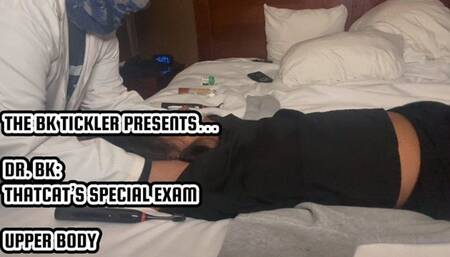 DR BK: THATCATS SPECIAL EXAM - UPPER BODY