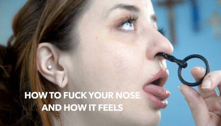 How To Fuck Your Nose & How it Feels to Sound Your Sinus