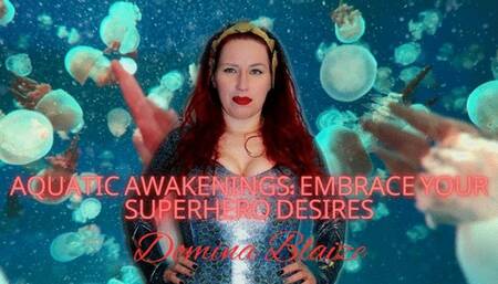 Aquatic Awakenings: Embrace Your Superhero Desires