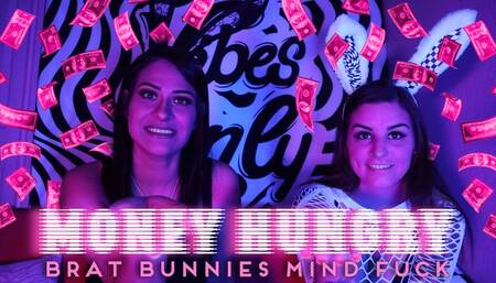 Money Hungry Brat Bunnies Mind Fuck
