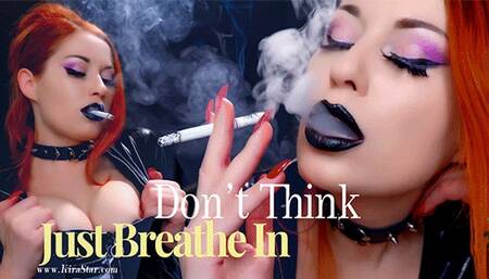 Don’t Think Just Breathe In