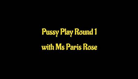 Pussy Play Round 1 with Ms Paris Rose
