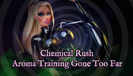 Chemical Rush Aroma Training Gone Too Far