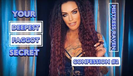 YOUR DEEPEST FAGGOT SECRET - CONFESSION #2