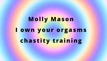 Molly Owns Your Orgasms - Chastity conditioning