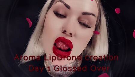Aroma LipDrone creation - Day 1 Glossed Over wmv