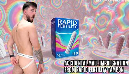Accidental Male impregnation from rapid fertility tampon