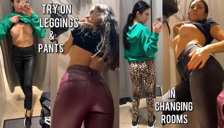 Try on leggings and pants in a changing room, boobs tease, pussy flashing t