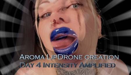 Aroma LipDrone creation - Day 4 Intensity Amplified WMV