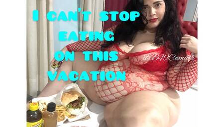 I CAN’T STOP EATING ON THIS VACATION