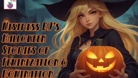 Mistress DJ's Halloween Stories of Feminization and Domination