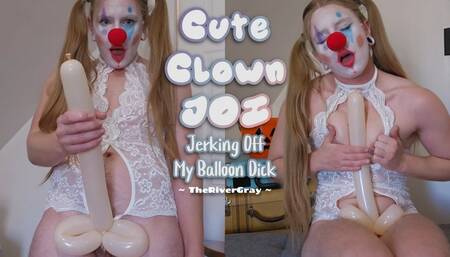 Cute Clown JOI Jerking Off My Balloon Dick