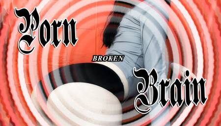 Porn Broken Brain