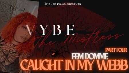 Vybe, The Black Widow: "Caught in my Webb" Part Four