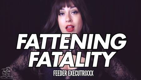 Fattening Fatality Feeder Executrix