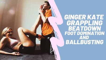 Ginger Kate grappling beatdown foot domination and ballbusting