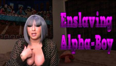 Enslaving Alpha Boy