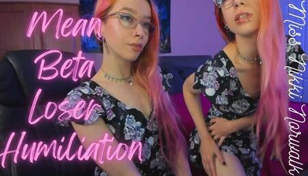 Mean Beta Loser Humiliation