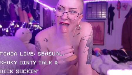 Fonda LIVE: Sensual, smoky dirty talk & dick suckin' [MP4 - 1080p]
