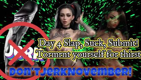 Don’tJerkNovember! Day 4: Slap, Suck, Submit! Torment yourself for thirst (audio)