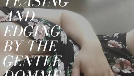 Teasing and Edging You For My Pleasure